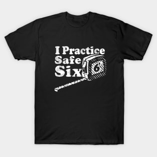 I Practice Safe Six Social Distancing Funny Introvert T-Shirt